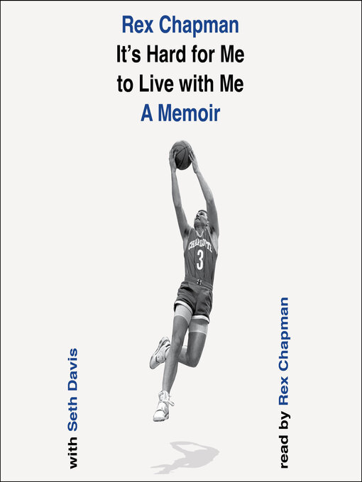 Title details for It's Hard for Me to Live with Me by Rex Chapman - Available